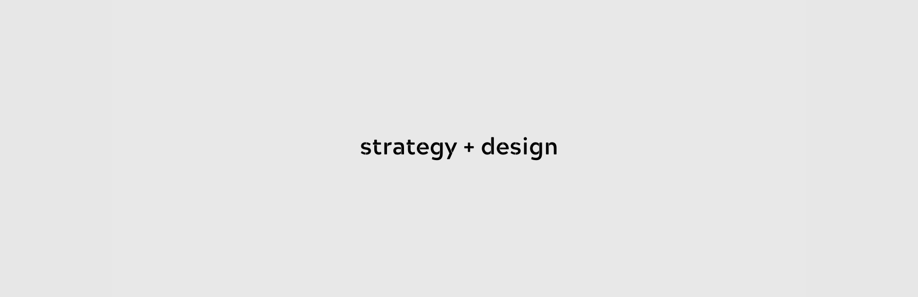 strategy + design